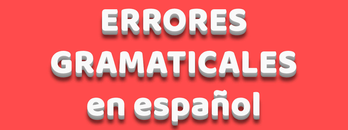 Ilustración de errores gramaticales en español.