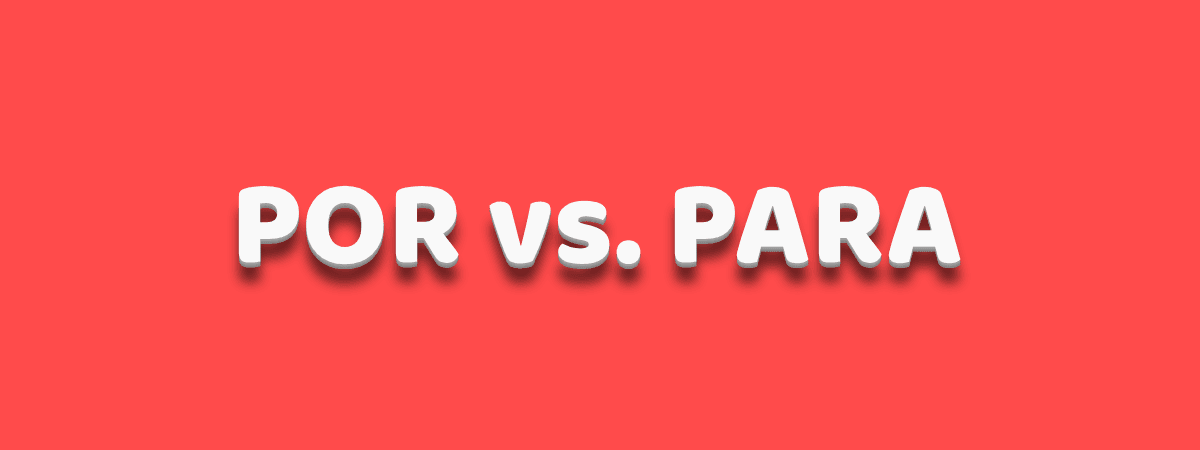 Ilustración de por vs. para.
