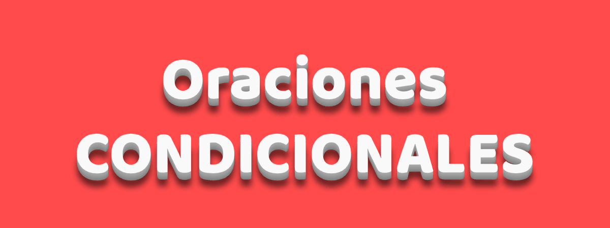 Ilustración de las oraciones condicionales.