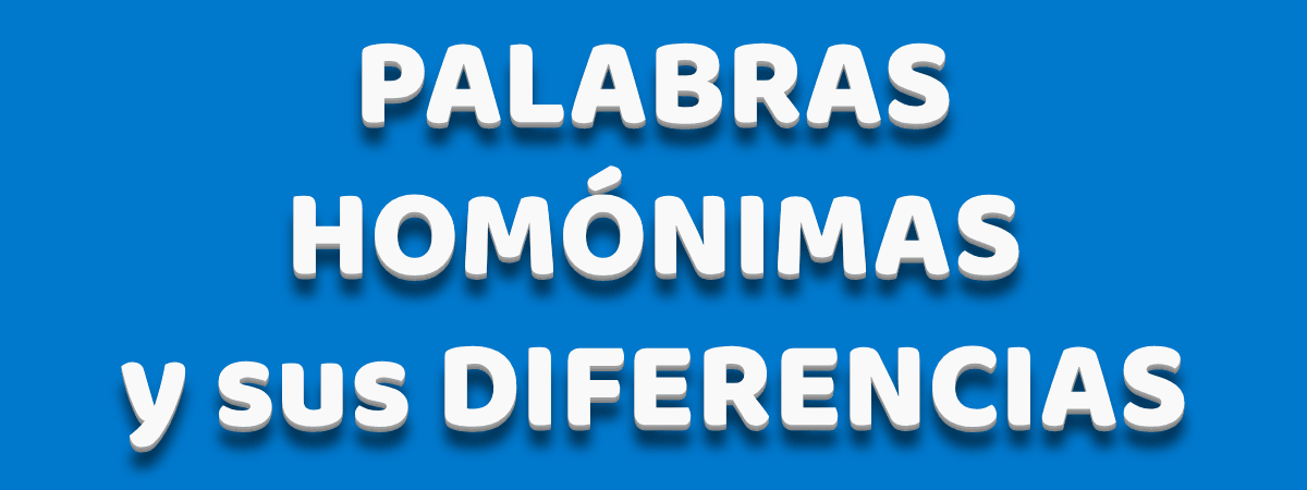 Ilustración de palabras homónimas y sus diferencias.