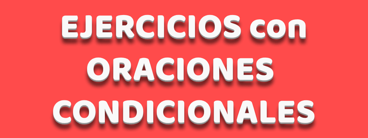 Ilustración de ejercicios con oraciones condicionales