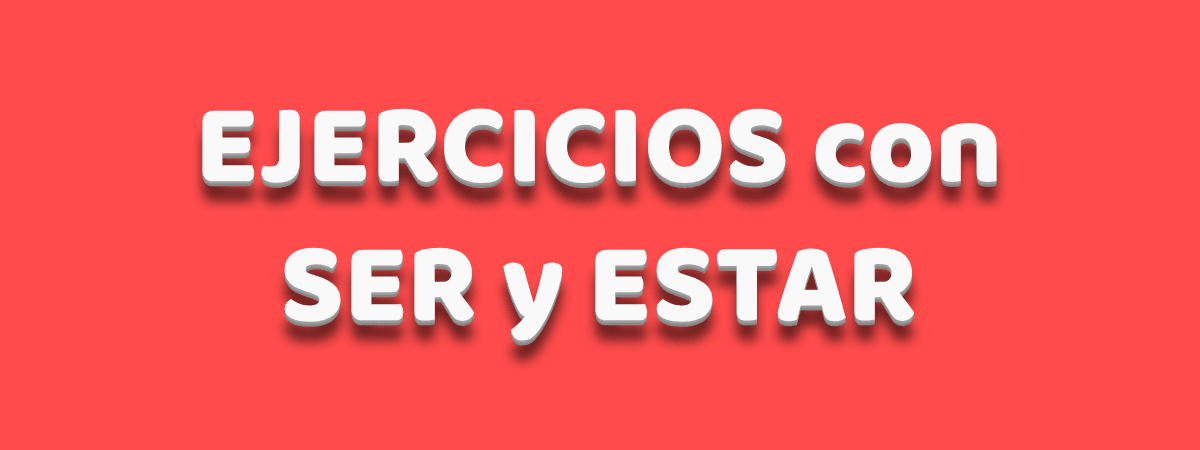 Ilustración de ejercicios con ser y estar.